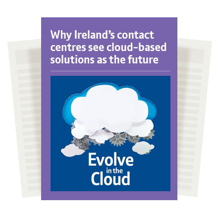 Why Irelands contact centres see cloud-based solutions as the future.